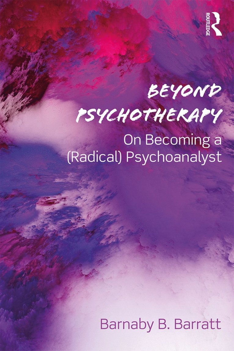 Barnaby B. Barratt - Beyond Psychotherapy, Häftad