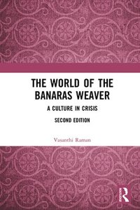 bokomslag The World of the Banaras Weaver
