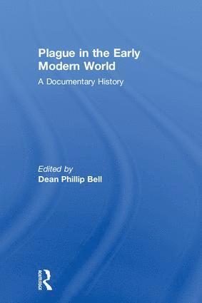 Dean Phillip Bell - Plague in the Early Modern World, Inbunden