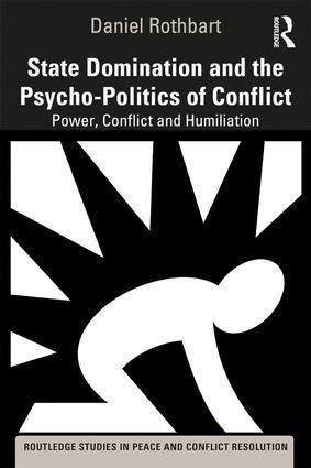 Daniel Rothbart - State Domination and the Psycho-Politics of Conflict, Häftad