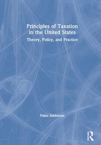 bokomslag Principles of Taxation in the United States