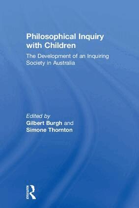 Gilbert Burgh, Simone Thornton - Philosophical Inquiry with Children, Inbunden