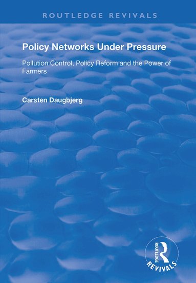Carsten Daugbjerg - Policy Networks Under Pressure, Häftad