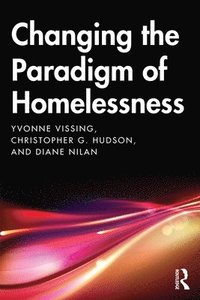 bokomslag Changing the Paradigm of Homelessness