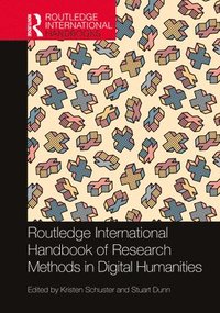 bokomslag Routledge International Handbook of Research Methods in Digital Humanities