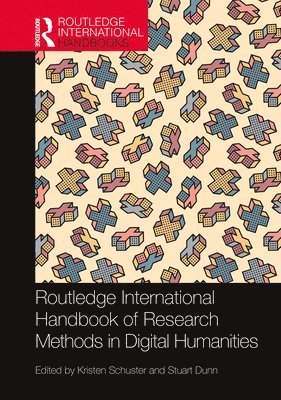 Routledge International Handbook of Research Methods in Digital Humanities 1