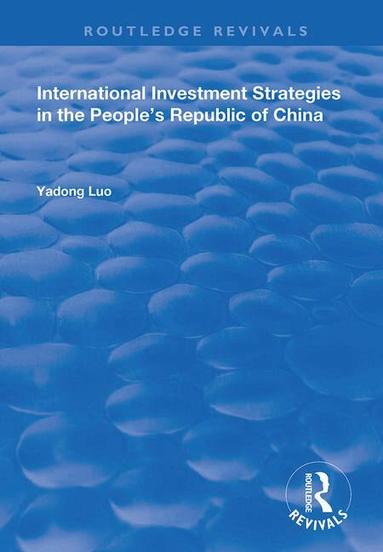 Yadong Luo - International Investment Strategies in the People's Republic of China, Häftad