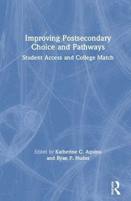Improving Postsecondary Choice and Pathways 1