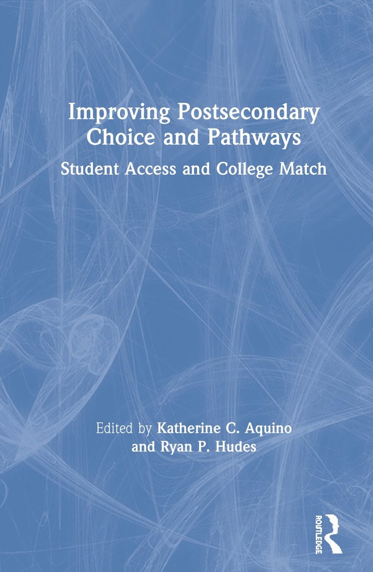 Katherine C. Aquino, Ryan P. Hudes, USA) Aquino, Katherine C. (Manhattan College, USA) Hudes, Ryan P. (Seton Hall University - Improving Postsecondary Choice and Pathways, Inbunden
