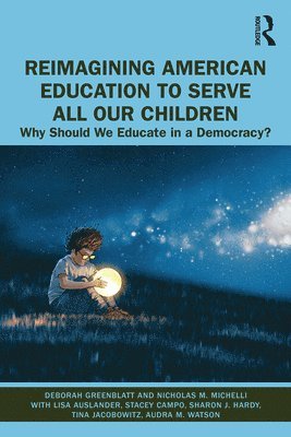 bokomslag Reimagining American Education to Serve All Our Children