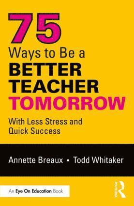 bokomslag 75 Ways to Be a Better Teacher Tomorrow