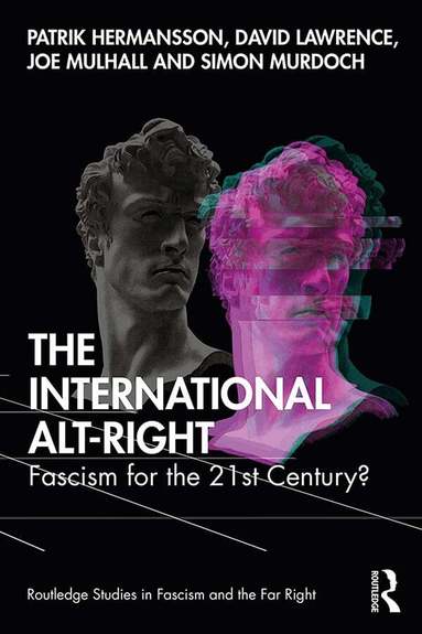 Patrik Hermansson, David Lawrence, Joe Mulhall, Simon Murdoch - International Alt-Right, Häftad