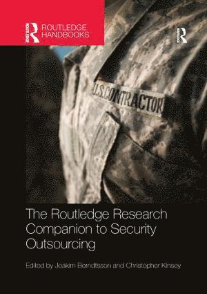 Joakim Berndtsson, Christopher Kinsey, Sweden) Berndtsson, Joakim (University of Gothenburg, UK) Kinsey, Christopher (King's College, London - Routledge Research Companion to Security Outsourcing, Häftad