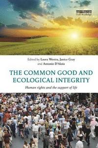 bokomslag The Common Good and Ecological Integrity