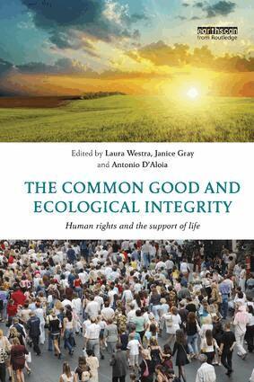 Laura Westra, Janice Gray, Antonio D'Aloia - Common Good and Ecological Integrity, Häftad