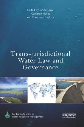 Janice Gray, Cameron Holley, Rosemary Rayfuse - Trans-jurisdictional Water Law and Governance, Häftad