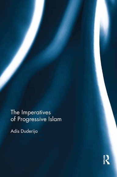 Adis Duderija - Imperatives of Progressive Islam, Häftad