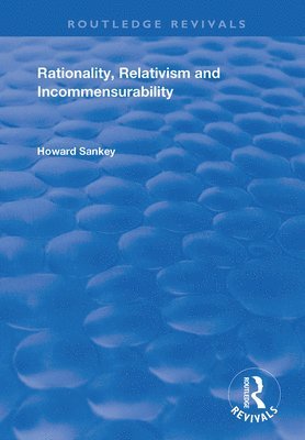 bokomslag Rationality, Relativism and Incommensurability