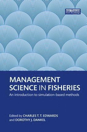 Charles T.T. Edwards, Dorothy J. Dankel, Norway) Dankel, Dorothy J. (Institute of Marine Research, Charles T. T. Edwards - Management Science in Fisheries, Häftad