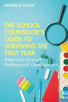 bokomslag School Counselor's Guide to Surviving the First Year