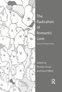 bokomslag The Radicalism of Romantic Love