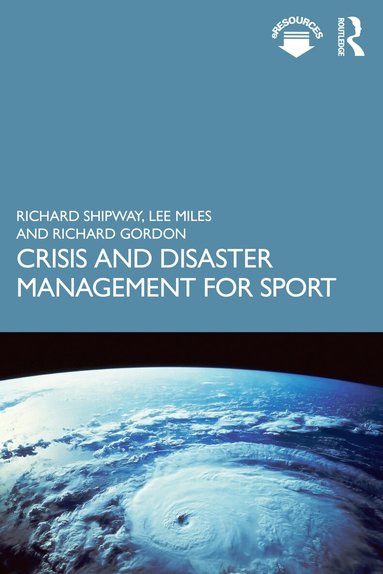 Richard Shipway, Lee Miles, Richard Gordon - Crisis and Disaster Management for Sport, Häftad
