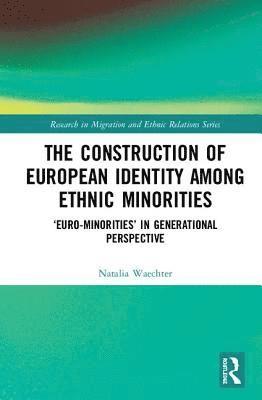 bokomslag The Construction of European Identity among Ethnic Minorities