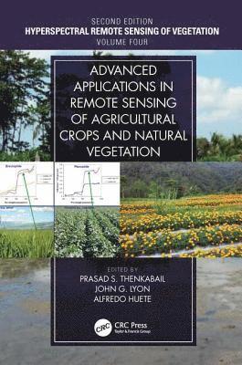 Prasad S. Thenkabail, John G. Lyon, Alfredo Huete, USA) Thenkabail, Prasad S. (U.S. Geological Survey, Arizona, USA) Lyon, John G. (Clifton, Virginia, Sydney) Huete, Alfredo (University of Technology - Advanced Applications in Remote Sensing of Agricultural Crops and Natural Vegetation, Inbunden