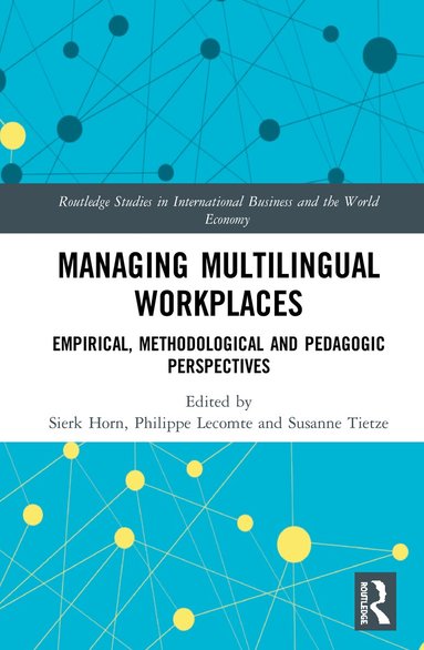 Sierk Horn, Philippe Lecomte, Susanne Tietze - Managing Multilingual Workplaces, Inbunden