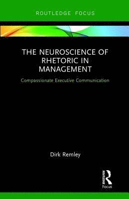 bokomslag The Neuroscience of Rhetoric in Management