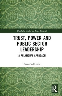 bokomslag Trust, Power and Public Sector Leadership