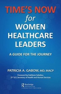 bokomslag TIME'S NOW for Women Healthcare Leaders