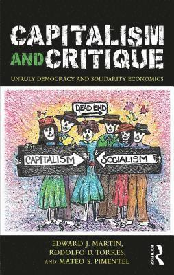 Edward Martin, Rodolfo Torres, Mateo Pimentel, Edward J. Martin, Rodolfo D. Torres, Mateo S. Pimentel - Capitalism and Critique, Häftad