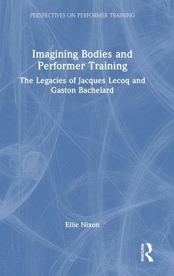 bokomslag Imagining Bodies and Performer Training