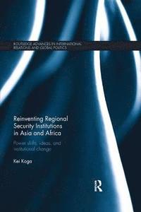 bokomslag Reinventing Regional Security Institutions in Asia and Africa