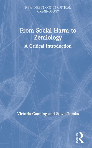 Victoria Canning, Steve Tombs - From Social Harm to Zemiology, Inbunden