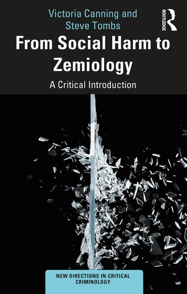 Victoria Canning, Steve Tombs - From Social Harm to Zemiology, Häftad