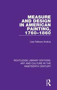 bokomslag Measure and Design in American Painting, 1760-1860
