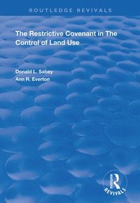 bokomslag The Restrictive Covenant in the Control of Land Use