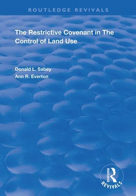 The Restrictive Covenant in the Control of Land Use 1