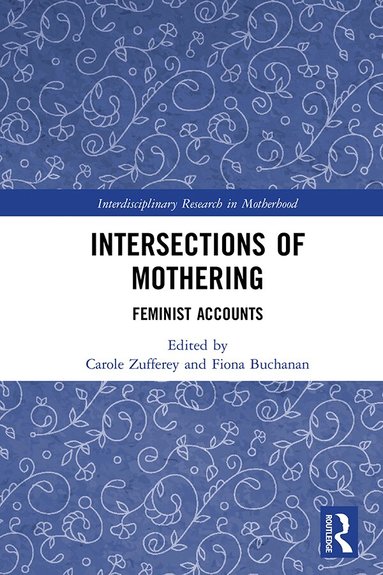 Carole Zufferey, Fiona Buchanan - Intersections of Mothering, Inbunden