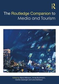 bokomslag The Routledge Companion to Media and Tourism