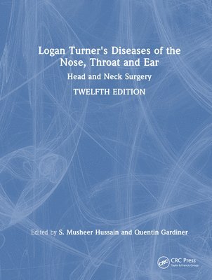 bokomslag Logan Turner's Diseases of the Nose, Throat and Ear