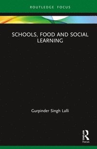 bokomslag Schools, Food and Social Learning