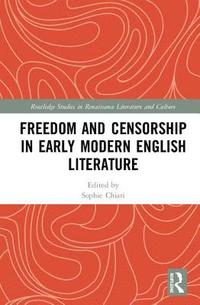bokomslag Freedom and Censorship in Early Modern English Literature