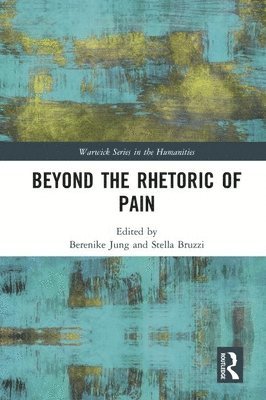 bokomslag Beyond the Rhetoric of Pain