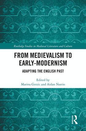 Marina Gerzic, Aidan Norrie - From Medievalism to Early-Modernism, Inbunden