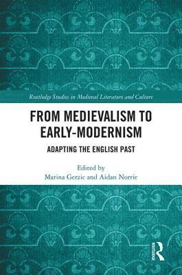 bokomslag From Medievalism to Early-Modernism