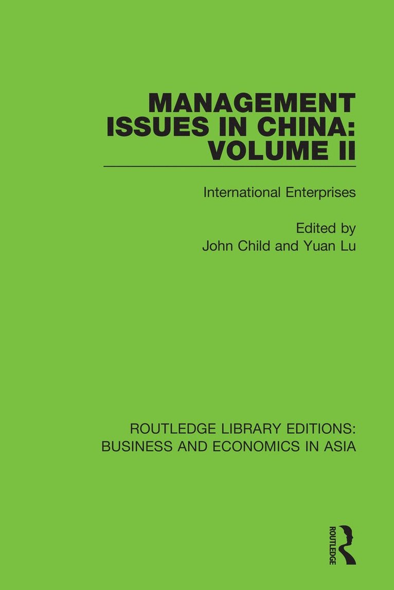 John Child, Yuan Lu, UK) Child, John (University of Birmingham - Management Issues in China: Volume 2, Häftad