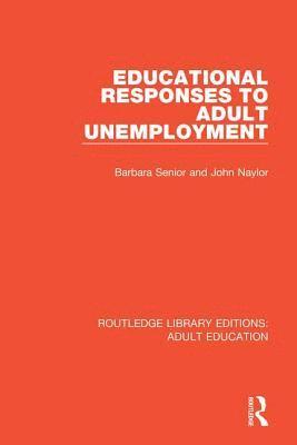 Educational Responses to Adult Unemployment 1